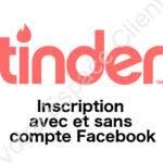 Comment s'inscrire sur Tinder avec ou sans votre compte Facebook