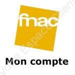 Fnac mon compte : connexion à mon espace client