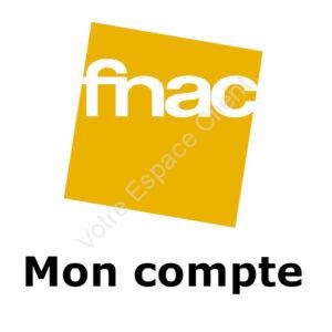 Fnac mon compte : connexion à mon espace client