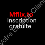 Mflix : compte gratuit